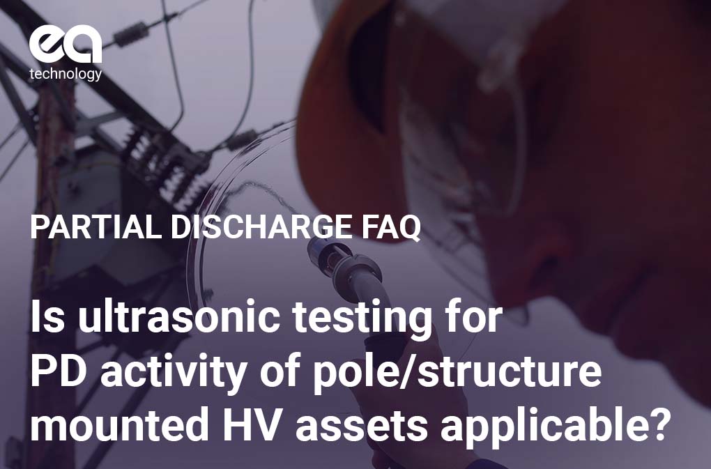 Is Ultrasonic Testing for PD Activity of pole/structure mounted HV assets applicable